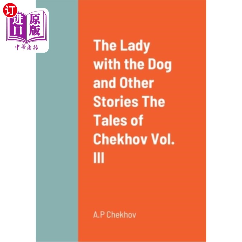 海外直订The Lady with the Dog and Other Stories The Tales of Chekhov Vol. III 《带狗的女人和其他故事》契诃夫故事集