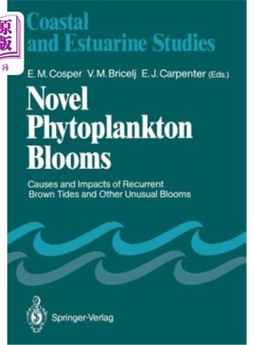 海外直订Novel Phytoplankton Blooms: Causes and Impacts of Recurrent Brown Tides and Othe 新的浮游植物水华：反复出现