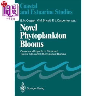 海外直订Novel Phytoplankton Blooms: Causes and Impacts of Recurrent Brown Tides and Othe 新的浮游植物水华：反复出现