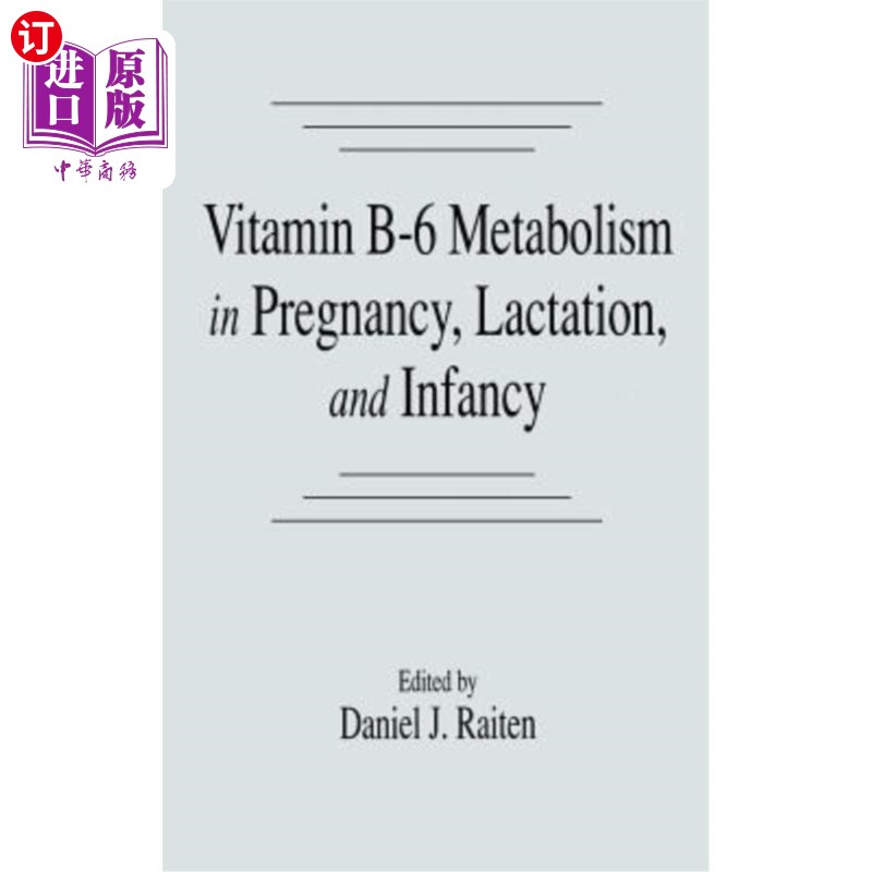 海外直订医药图书Vitamin B-6 Metabolism in Pregnancy, Lactation, and Infancy 维生素B-6在妊娠期、哺乳期和婴儿期的代谢