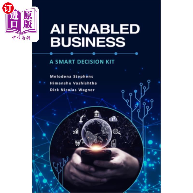 海外直订AI Enabled Business: A Smart Decision Kit 人工智能支持的商业：一个聪明的决策工具包
