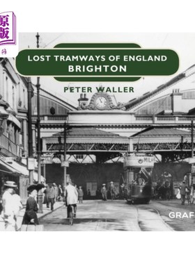 海外直订Lost Tramways of England: Brighton 失落的英国电车:布莱顿