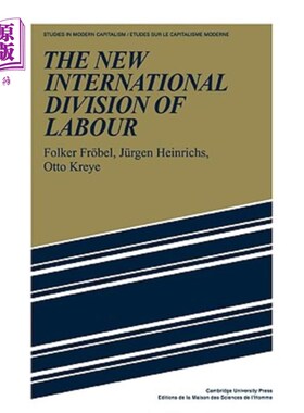 海外直订The New International Division of Labour: Structural Unemployment in Industriali 新的国际分工:工业化国家的