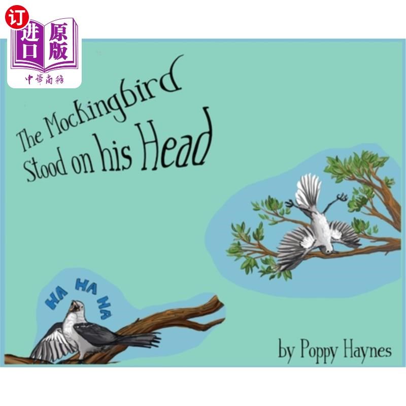 海外直订The Mockingbird Stood on his Head. 知更鸟倒立在他的头上。