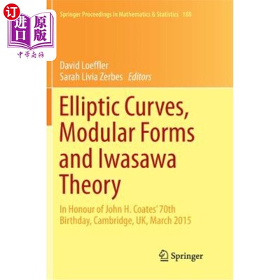海外直订Elliptic Curves, Modular Forms and Iwasawa Theory: In Honour of John H. Coates'  椭圆曲线、模形式和伊瓦沙瓦
