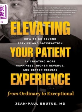 海外直订医药图书Elevating Your Patient Experience from Ordinary to Exceptional: How to Go Beyond 将您的患者体验从普