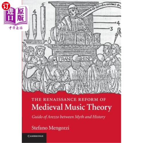 海外直订The Renaissance Reform of Medieval Music Theory: Guido of Arezzo Between Myth an 中世纪音乐理论的文艺复兴改