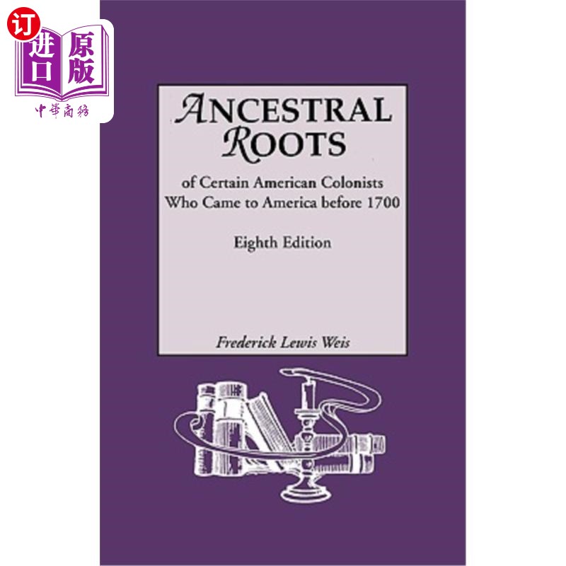 海外直订Ancestral Roots of Certain American Colonists Who Came to America Before 1700. L 1700年前来到美国的某些美国