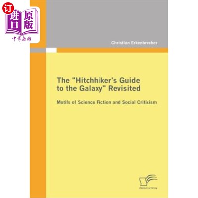 海外直订The Hitchhiker's Guide to the Galaxy Revisited: Motifs of Science Fiction and So 《银河系漫游指南:科幻小说