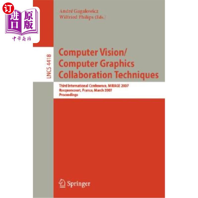 海外直订Computer Vision/Computer Graphics Collaboration Techniques: Third International  计算机视觉/计算机图形协同