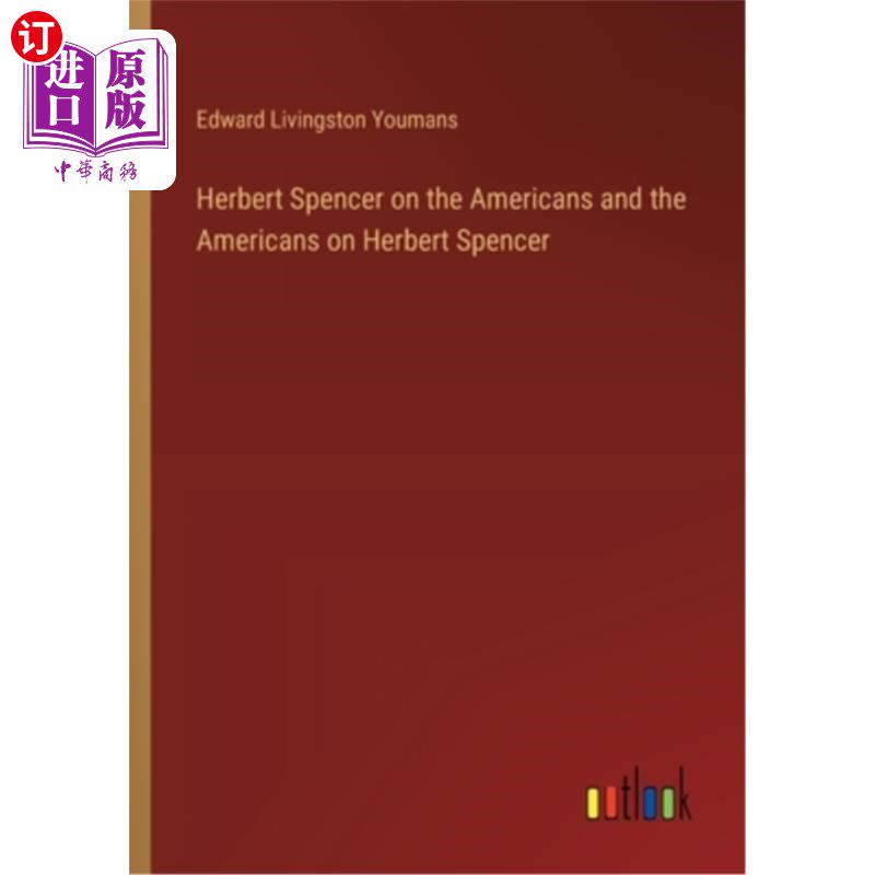 海外直订Herbert Spencer on the Americans and the Americans on Herbert Spencer 赫伯特·斯宾塞对付美国人，美国人对付赫