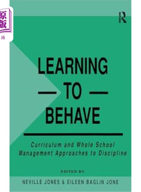 海外直订Learning to Behave: Curriculum and Whole School Management Approaches to Discipl 学会做人：课程和整个学校的