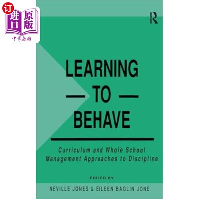 海外直订Learning to Behave: Curriculum and Whole School Management Approaches to Discipl 学会做人：课程和整个学校的