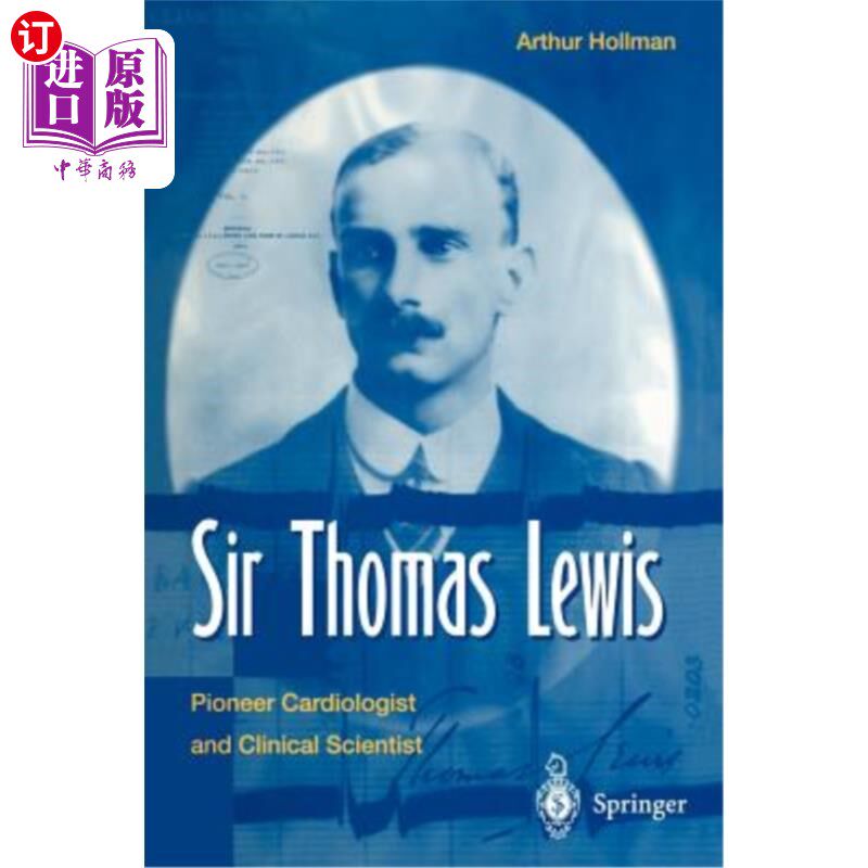海外直订医药图书Sir Thomas Lewis: Pioneer Cardiologist and Clinical Scientist 托马斯·刘易斯爵士：心脏病先驱和临床科学家