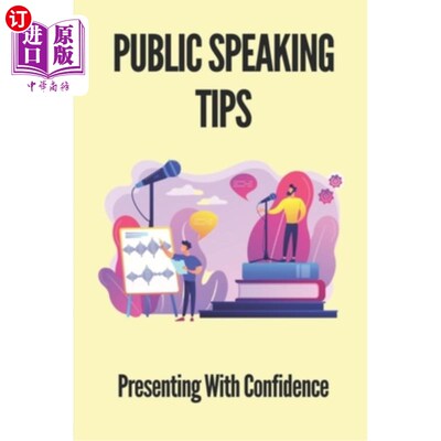 海外直订Public Speaking Tips: Presenting With Confidence: How To Be A Confident Speaker  演讲技巧:自信地演讲:如何在