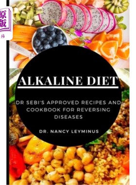 海外直订医药图书Alkaline Diet: Dr Sebi's Approved Recipes and Cookbook for Reversing Diseases 碱性饮食:Sebi博士的批