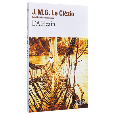 预售 勒 克莱齐奥 非洲人 法文原版 L Africain J M G Le Clezio 诺贝尔文学奖得主【中商原版】