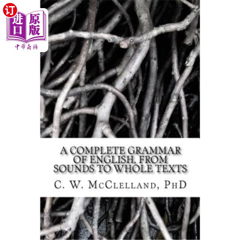 海外直订A Complete Grammar of English, from Sounds to Whole Texts 完整的英语语法，从发音到整篇课文