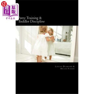 海外直订Potty Training & Toddler Discipline: 2 Books To Help Make Life Easier 便盆训练和幼儿训练：2本书，让生活更轻