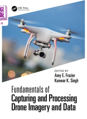 海外直订Fundamentals of Capturing and Processing Drone Imagery and Data 捕捉和处理无人机图像和数据的基本原理