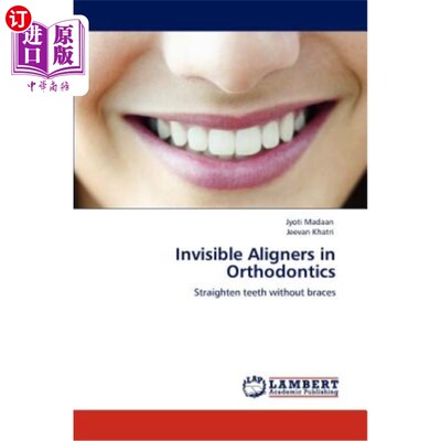海外直订医药图书Invisible Aligners in Orthodontics 矫正学中的隐形准直器