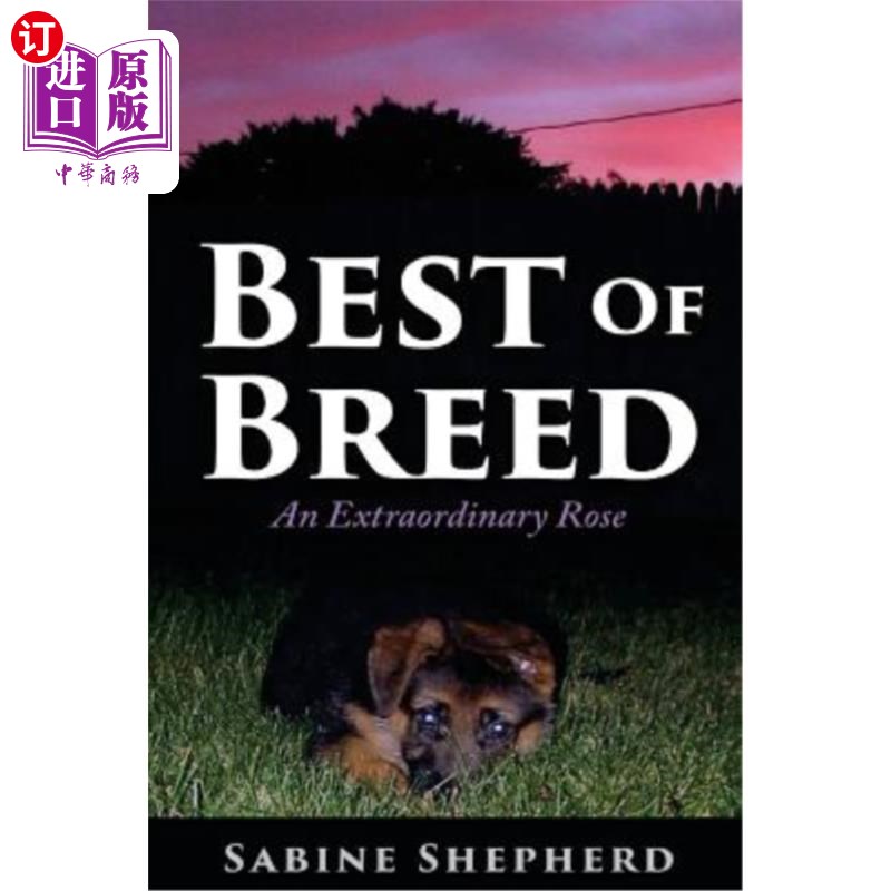 海外直订Best of Breed: An Extraordinary Rose 好品种:一种非凡的玫瑰