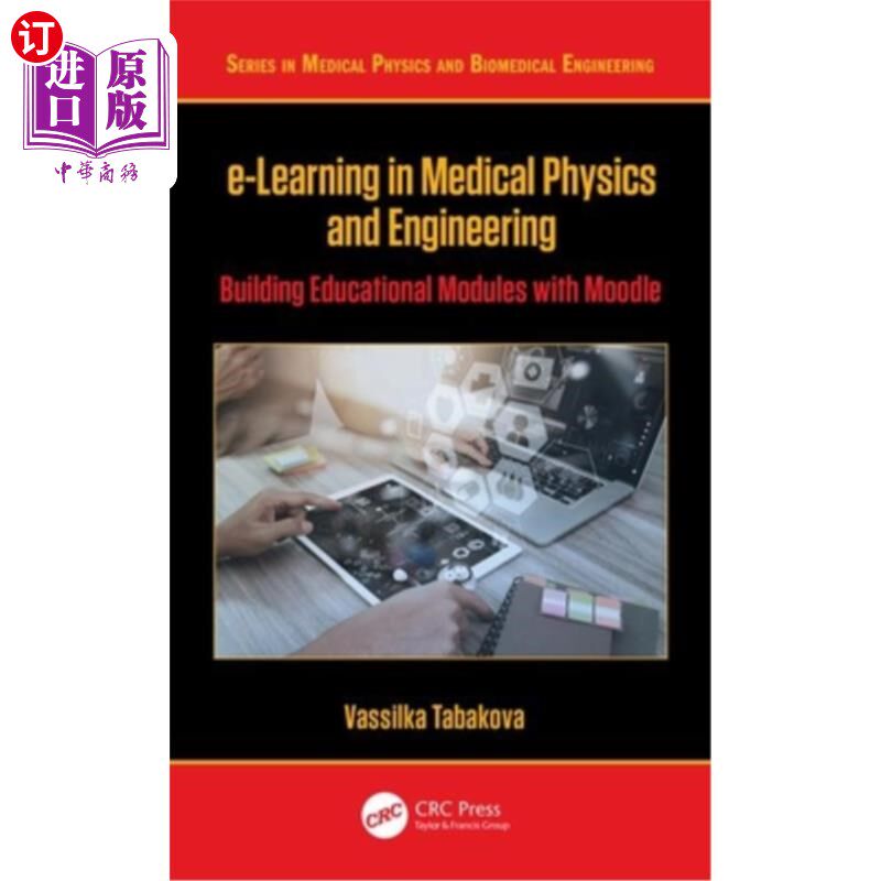 海外直订E-Learning in Medical Physics and Engineering: Building Educational Modules with 医学物理与工程的电子学习:
