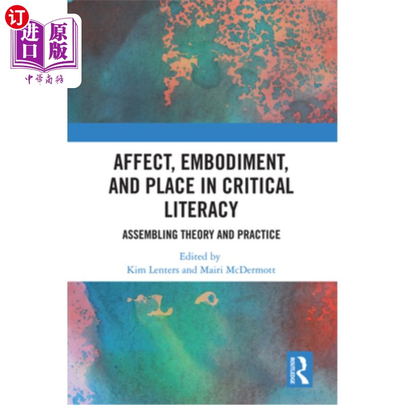 海外直订Affect, Embodiment, and Place in Critical Literacy: Assembling Theory and Practi 批判性读写中的情感、体现与