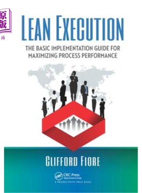 海外直订Lean Execution: The Basic Implementation Guide for Maximizing Process Performanc 精益执行:最大化过程性能的