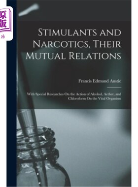 海外直订医药图书Stimulants and Narcotics, Their Mutual Relations: With Special Researches On the 兴奋剂和麻醉药，它