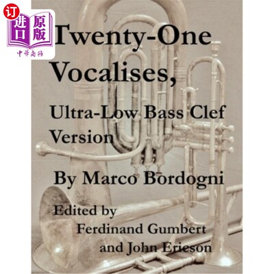 海外直订Twenty-One Vocalises, Ultra-Low Bass Clef Version 21次发声，超低音谱号版本