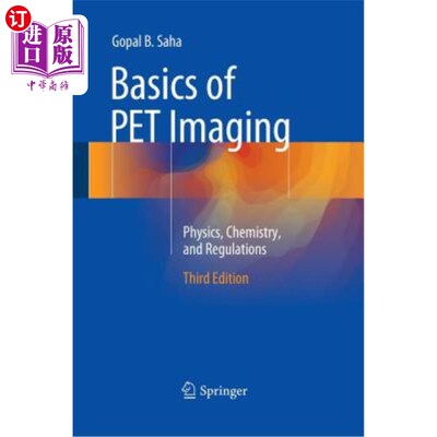 海外直订医药图书Basics of PET Imaging: Physics, Chemistry, and Regulations PET成像基础：物理、化学和法规