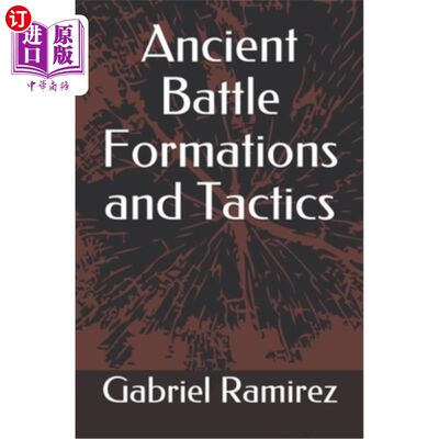 海外直订Ancient Battle Formations and Tactics 古代战斗队形与战术