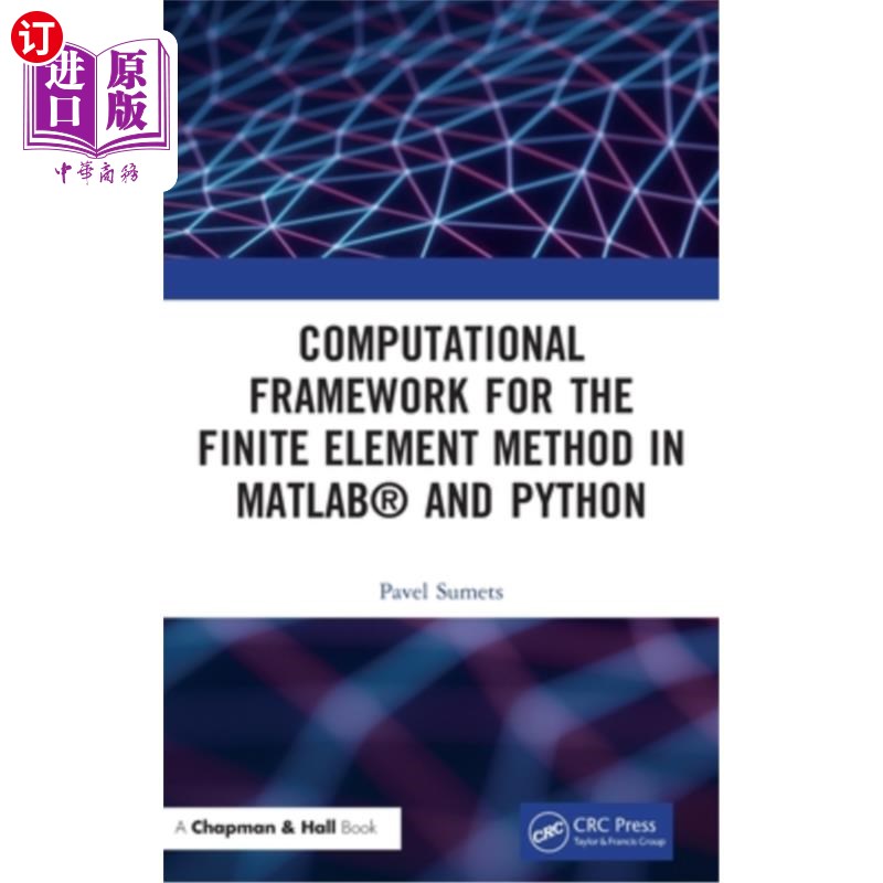 海外直订Computational Framework for the Finite Element Method in Matlab(r) and Python Matlab中有限元方法的计算框架(