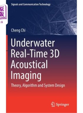 海外直订Underwater Real-Time 3D Acoustical Imaging: Theory, Algorithm and System Design 水下实时三维声学成像：理论