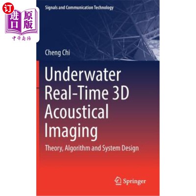 海外直订Underwater Real-Time 3D Acoustical Imaging: Theory, Algorithm and System Design 水下实时三维声学成像：理论