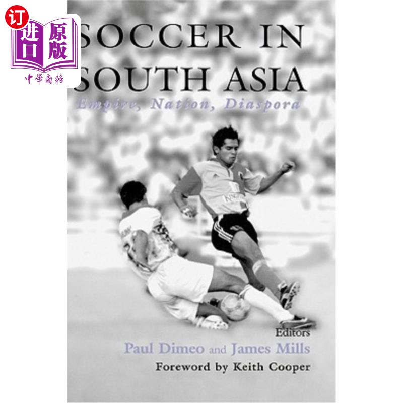 海外直订Soccer in South Asia: Empire, Nation, Diaspora 南亚足球：帝国、国家、侨民