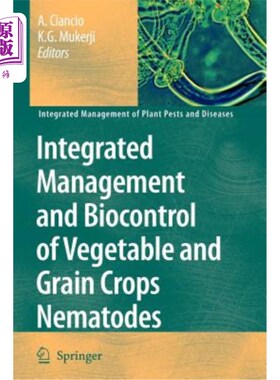 海外直订Integrated Management and Biocontrol of Vegetable and Grain Crops Nematodes 蔬菜、粮食作物线虫的综合防治