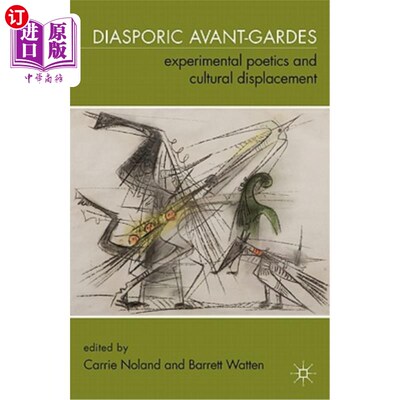 海外直订Diasporic Avant-Gardes: Experimental Poetics and Cultural Displacement 一枝独秀先锋派：实验诗学与文化位移