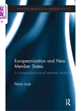 海外直订Europeanization and New Member States: A Comparative Social Network Analysis 欧化与新成员国:比较社会分
