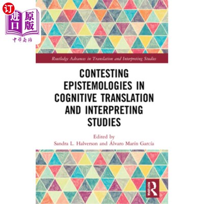 海外直订Contesting Epistemologies in Cognitive Translation and Interpreting Studies 认知翻译研究中的认识论之争