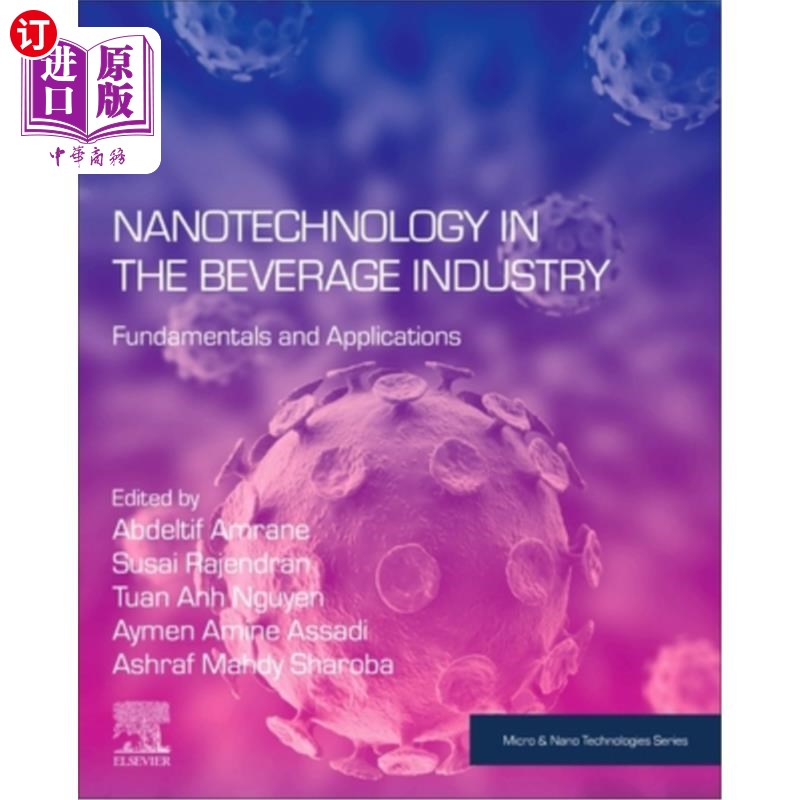 海外直订Nanotechnology in the Beverage Industry: Fundamentals and Applications 饮料工业中的纳米技术:基础和应用