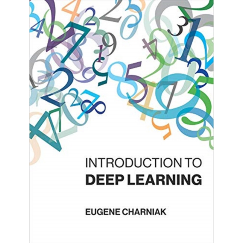 尤金 查尔尼克 深度学习导论 程序编写 Introduction to Deep Learning 英文原版 Eugene Charniak 计算机 人工智能【中商原?