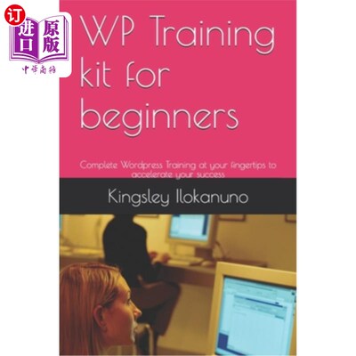 海外直订WP Training kit for beginners: Complete Wordpress Training at your fingertips to WP初学者训练工具包