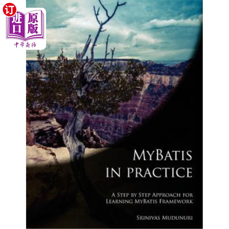 海外直订MyBatis in Practice: A Step by Step Approach for Learning MyBatis Framework MyBatis的实践:MyBa