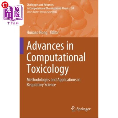 海外直订Advances in Computational Toxicology: Methodologies and Applications in Regulato 计算毒理学进展:方法和在调