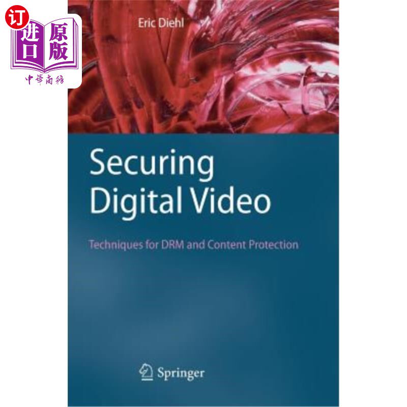 海外直订Securing Digital Video: Techniques for Drm and Content Protection 数字视频安全：数字版权管理和内容保护技术