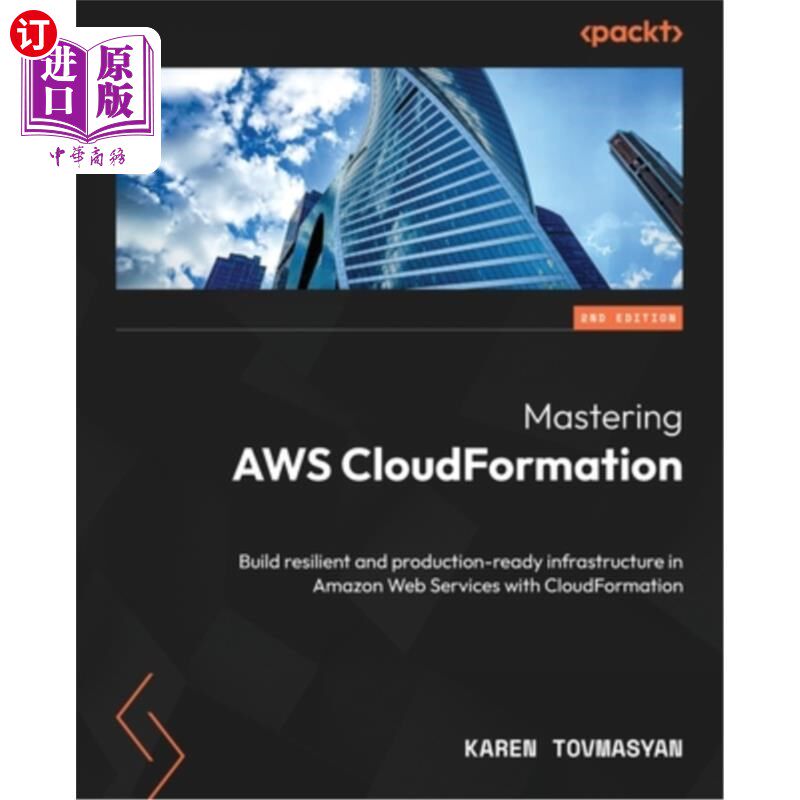 海外直订Mastering AWS CloudFormation - Second Edition: Build resilient and production-re 掌握AWS Clou