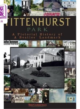 海外直订Tittenhurst Park: A Pictorial History Tittenhurst公园：画史