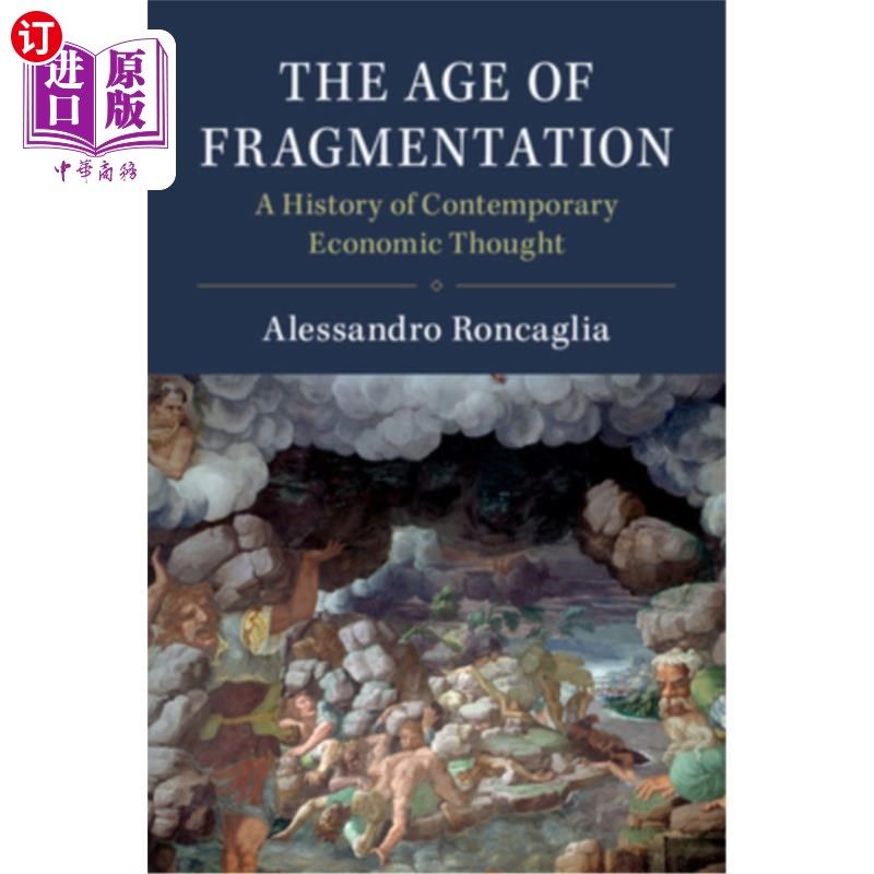 海外直订The Age of Fragmentation: A History of Contemporary Economic Thought 碎片化时代:当代经济思想史